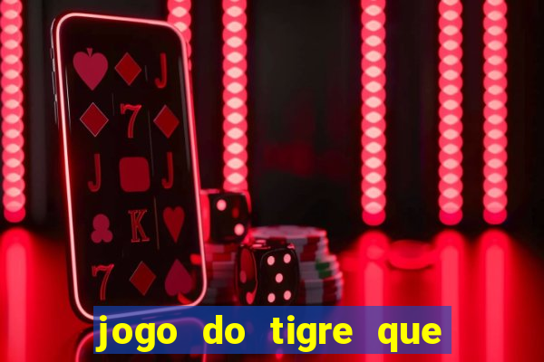 jogo do tigre que dao bonus no cadastro